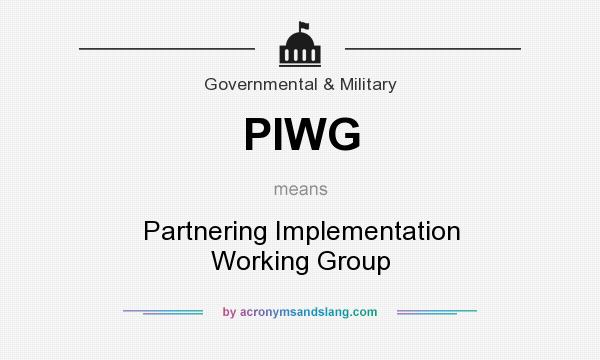 What does PIWG mean? It stands for Partnering Implementation Working Group