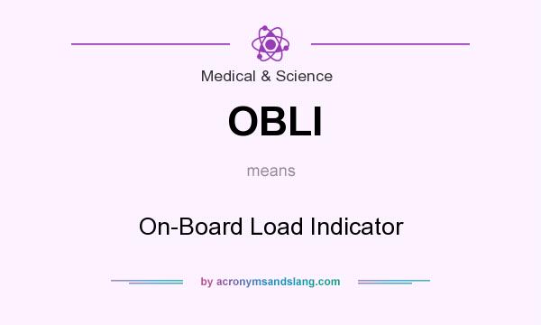 What does OBLI mean? It stands for On-Board Load Indicator