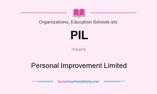 What does PIL mean? It stands for Personal Improvement Limited