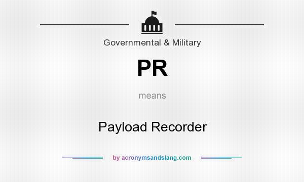 What does PR mean? It stands for Payload Recorder