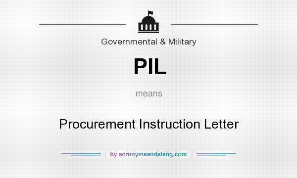 What does PIL mean? It stands for Procurement Instruction Letter