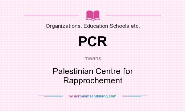 What does PCR mean? It stands for Palestinian Centre for Rapprochement