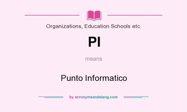 What does PI mean? It stands for Punto Informatico