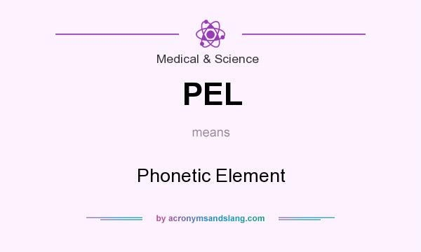 What does PEL mean? It stands for Phonetic Element