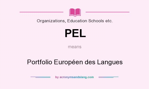 What does PEL mean? It stands for Portfolio Européen des Langues