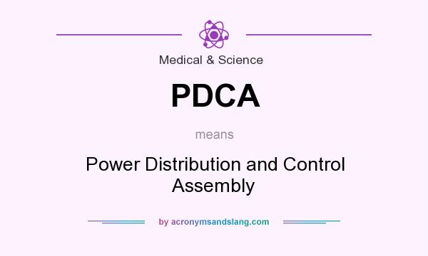 What does PDCA mean? It stands for Power Distribution and Control Assembly