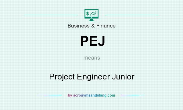 What does PEJ mean? It stands for Project Engineer Junior