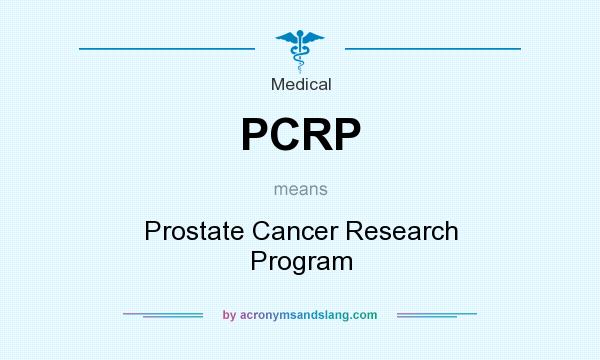 What does PCRP mean? It stands for Prostate Cancer Research Program