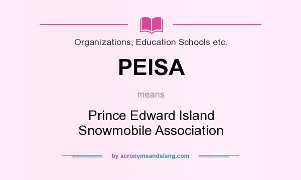 What does PEISA mean? It stands for Prince Edward Island Snowmobile Association