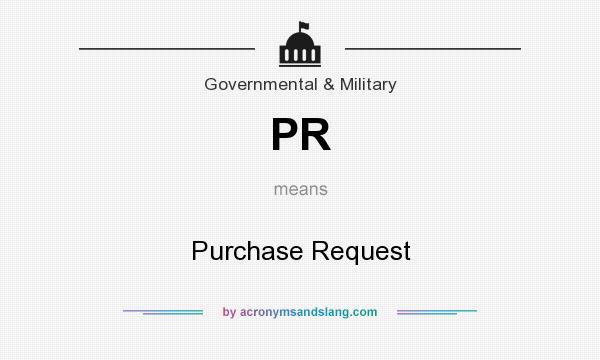 What does PR mean? It stands for Purchase Request