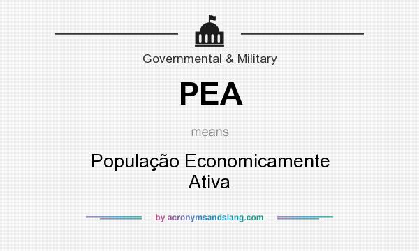 What does PEA mean? It stands for População Economicamente Ativa