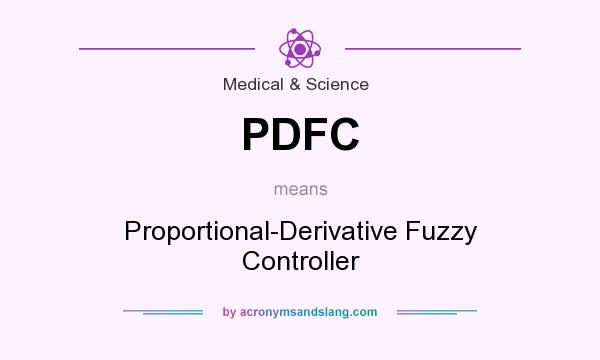 What does PDFC mean? It stands for Proportional-Derivative Fuzzy Controller