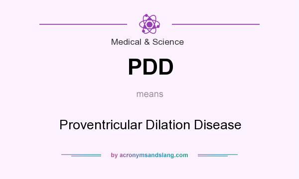 What does PDD mean? It stands for Proventricular Dilation Disease