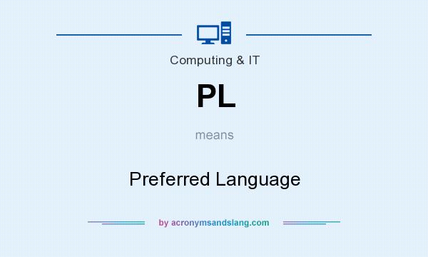 What does PL mean? It stands for Preferred Language