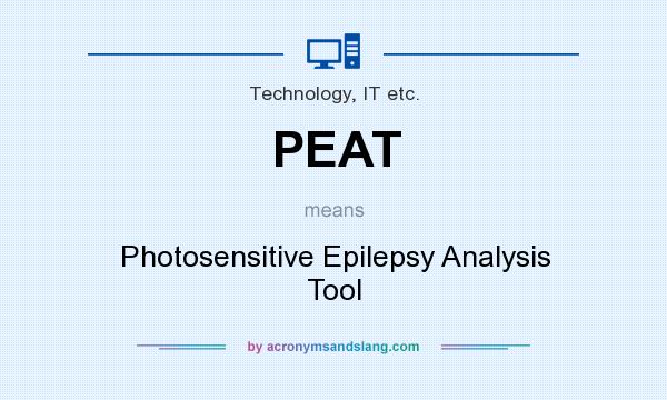 What does PEAT mean? It stands for Photosensitive Epilepsy Analysis Tool