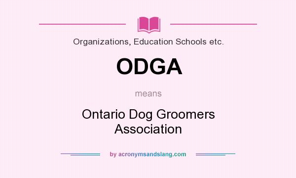 What does ODGA mean? It stands for Ontario Dog Groomers Association
