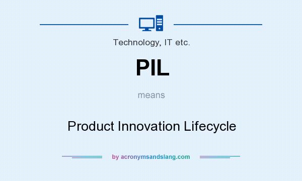 What does PIL mean? It stands for Product Innovation Lifecycle