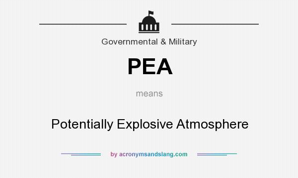 What does PEA mean? It stands for Potentially Explosive Atmosphere