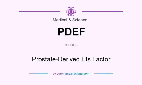 What does PDEF mean? It stands for Prostate-Derived Ets Factor
