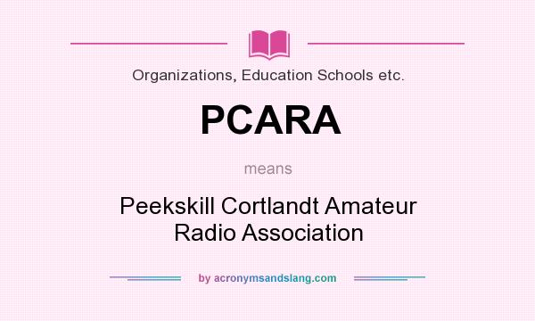 What does PCARA mean? It stands for Peekskill Cortlandt Amateur Radio Association