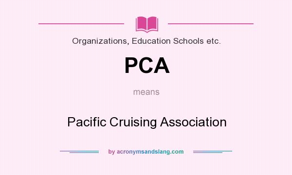 What does PCA mean? It stands for Pacific Cruising Association