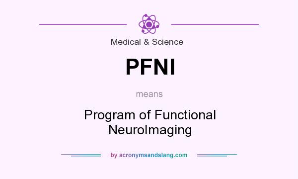 What does PFNI mean? It stands for Program of Functional NeuroImaging