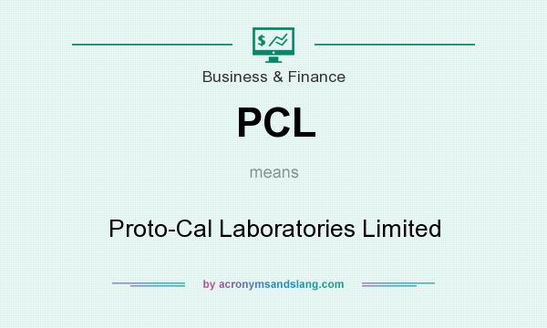 What does PCL mean? It stands for Proto-Cal Laboratories Limited