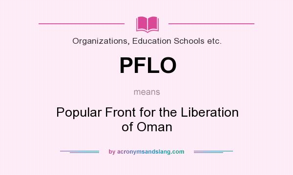 What does PFLO mean? It stands for Popular Front for the Liberation of Oman