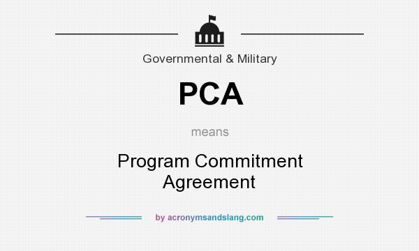 What does PCA mean? It stands for Program Commitment Agreement
