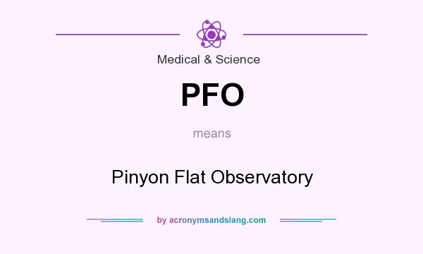 What does PFO mean? It stands for Pinyon Flat Observatory