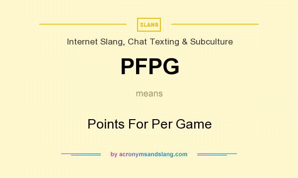 What does PFPG mean? It stands for Points For Per Game