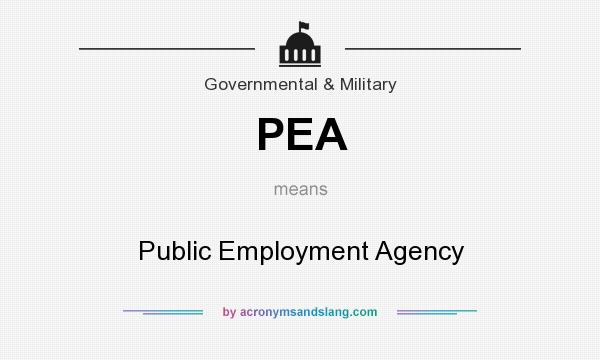 What does PEA mean? It stands for Public Employment Agency