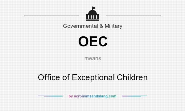What does OEC mean? It stands for Office of Exceptional Children