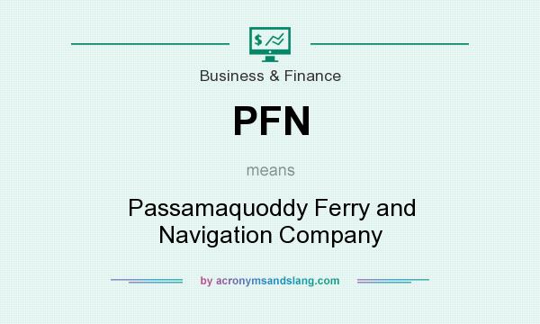What does PFN mean? It stands for Passamaquoddy Ferry and Navigation Company