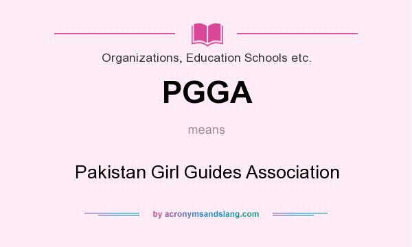 What does PGGA mean? It stands for Pakistan Girl Guides Association