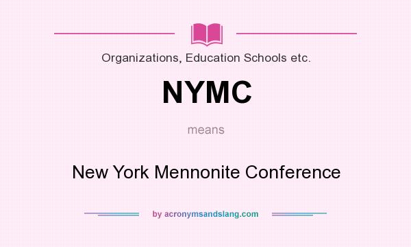 What does NYMC mean? It stands for New York Mennonite Conference