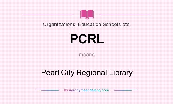 What does PCRL mean? It stands for Pearl City Regional Library