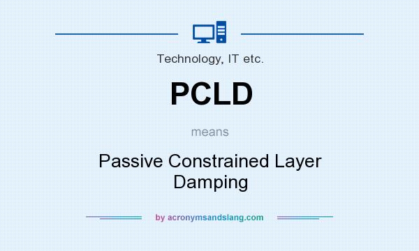 What does PCLD mean? It stands for Passive Constrained Layer Damping