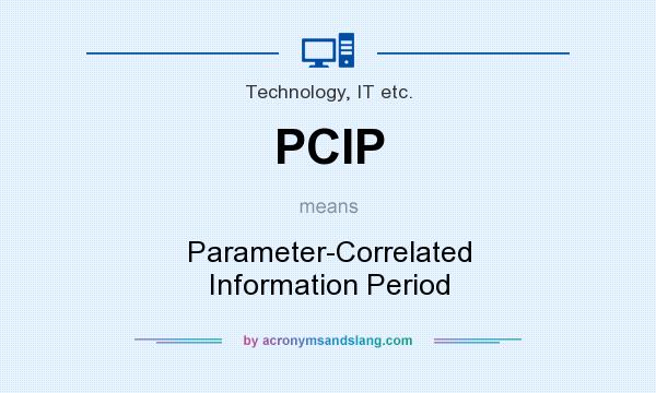 What does PCIP mean? It stands for Parameter-Correlated Information Period