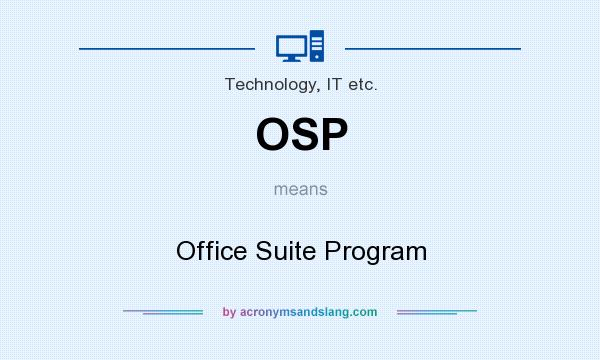 What does OSP mean? It stands for Office Suite Program