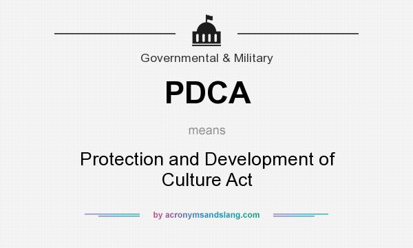 What does PDCA mean? It stands for Protection and Development of Culture Act