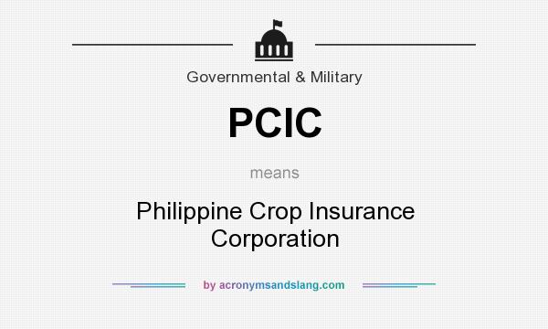 What does PCIC mean? It stands for Philippine Crop Insurance Corporation