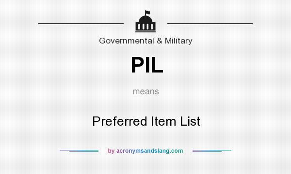 What does PIL mean? It stands for Preferred Item List