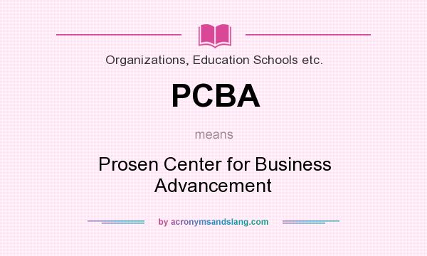 What does PCBA mean? It stands for Prosen Center for Business Advancement