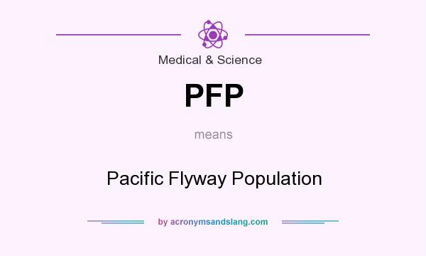 What does PFP mean? It stands for Pacific Flyway Population