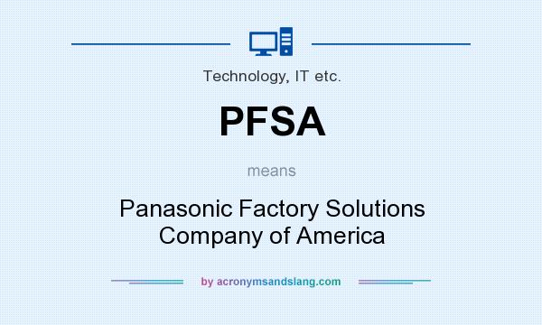 What does PFSA mean? It stands for Panasonic Factory Solutions Company of America