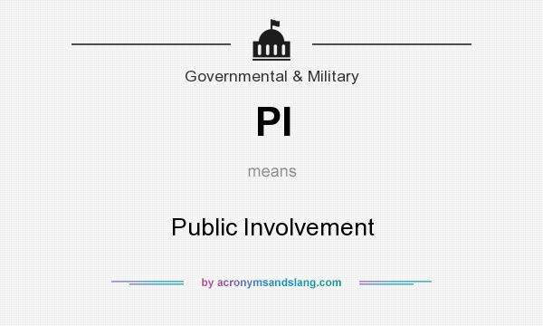 What does PI mean? It stands for Public Involvement