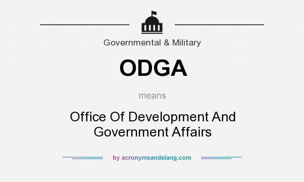 What does ODGA mean? It stands for Office Of Development And Government Affairs