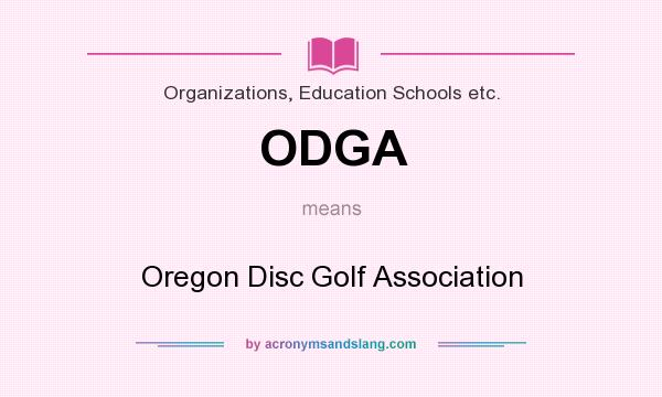 What does ODGA mean? It stands for Oregon Disc Golf Association