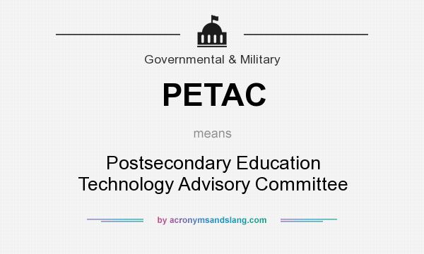 What does PETAC mean? It stands for Postsecondary Education Technology Advisory Committee